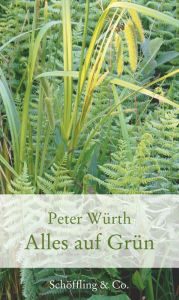 Title: Alles auf Grün, Author: Peter Würth