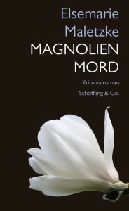 Title: Magnolienmord: Kriminalroman, Author: Elsemarie Maletzke