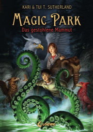 Title: Magic Park (Band 3) - Das gestohlene Mammut: Fantastische Abenteuer für Kinder ab 11 Jahre, Author: Tui T. Sutherland