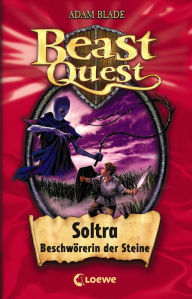 Title: Beast Quest (Band 9) - Soltra, Beschwörerin der Steine: Beliebte Abenteuerreihe für Kinder ab 8 Jahren, Author: Adam Blade