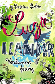 Title: Luzie & Leander 2 - Verdammt feurig, Author: Bettina Belitz
