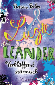 Title: Luzie & Leander 4 - Verblüffend stürmisch, Author: Bettina Belitz