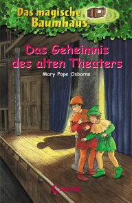 Title: Das magische Baumhaus (Band 23) - Das Geheimnis des alten Theaters: Aufregende Abenteuer für Kinder ab 8 Jahre, Author: Mary Pope Osborne