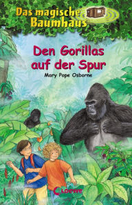 Title: Das magische Baumhaus (Band 24) - Den Gorillas auf der Spur: Aufregende Abenteuer für Kinder ab 8 Jahre, Author: Mary Pope Osborne