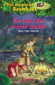 Title: Das magische Baumhaus (Band 25) - Im Land der ersten Siedler: Aufregende Abenteuer für Kinder ab 8 Jahre, Author: Mary Pope Osborne