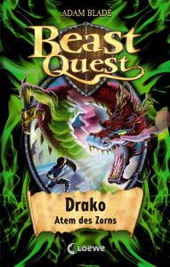Title: Beast Quest (Band 23) - Drako, Atem des Zorns, Author: Adam Blade