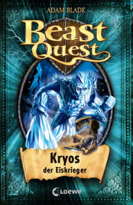 Title: Beast Quest (Band 28) - Kryos, der Eiskrieger: Spannender Abenteuerroman ab 8 Jahre, Author: Adam Blade