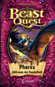 Title: Beast Quest (Band 33) - Pharox, Albtraum der Dunkelheit, Author: Adam Blade