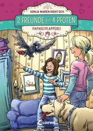 Title: 2 Freunde für 4 Pfoten (Band 2) - Papageiplapperei: Kinderbuchreihe über Tierrettung für Mädchen und Jungen ab 8 Jahre, Author: Sonja Maren Kientsch