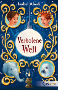 Title: Verbotene Welt: Spannendes Fantasyabenteuer für Kinder ab 10 Jahre, Author: Isabel Abedi