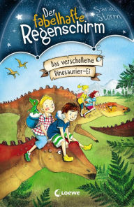 Title: Der fabelhafte Regenschirm (Band 6) - Das verschollene Dinosaurier-Ei: Magische Kinderbuchreihe für Jungen und Mädchen ab 8 Jahre, Author: Sarah Storm