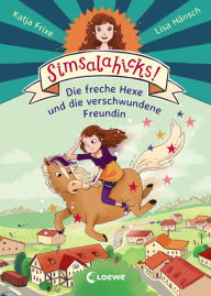 Title: Simsalahicks! 2 - Die freche Hexe und die verschwundene Freundin, Author: Katja Frixe