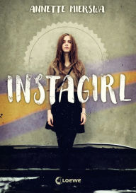 Title: Instagirl, Author: Annette Mierswa