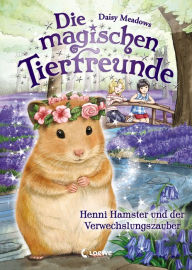 Title: Die magischen Tierfreunde (Band 9) - Henni Hamster und der Verwechslungszauber: Erstlesebuch mit süßen Tieren ab 7 Jahre, Author: Daisy Meadows