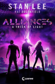 Title: Stan Lee's Alliances - A Trick of Light: Das Vermächtnis des Marvel-Masterminds, Author: Stan Lee