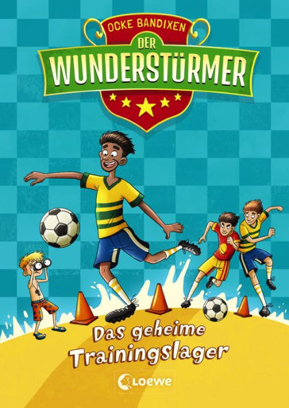 Der Wunderstürmer (Band 3) - Das geheime Trainingslager: Lustiges Fußballbuch für Jungen und Mädchen ab 9 Jahre