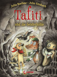 Title: Tafiti und die Geisterhöhle (Band 15): Komm mit nach Afrika und lerne die Welt des beliebten Erdmännchens kennen - Erstlesebuch zum Vorlesen und ersten Selberlesen ab 6 Jahren, Author: Julia Boehme