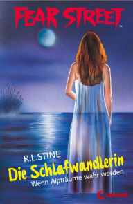 Title: Fear Street 37 - Die Schlafwandlerin: Wenn Alpträume wahr werden - Die Buchvorlage zur Horrorfilmreihe auf Netflix, Author: R. L. Stine