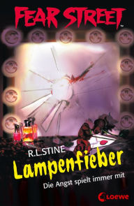 Title: Fear Street 43 - Lampenfieber: Die Angst spielt immer mit - Die Buchvorlage zur Horrorfilmreihe auf Netflix, Author: R. L. Stine