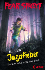 Title: Fear Street 52 - Jagdfieber: Die Buchvorlage zur Horrorfilmreihe auf Netflix, Author: R. L. Stine