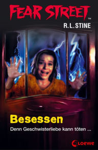 Title: Fear Street 46 - Besessen: Die Buchvorlage zur Horrorfilmreihe auf Netflix, Author: R. L. Stine