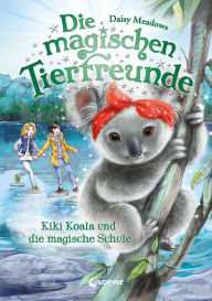 Title: Die magischen Tierfreunde (Band 17) - Kiki Koala und die magische Schule: Erstlesebuch mit süßen Tieren ab 7 Jahren, Author: Daisy Meadows