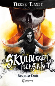 Title: Skulduggery Pleasant (Band 15) - Bis zum Ende: Urban-Fantasy-Kultserie mit schwarzem Humor, Author: Derek Landy