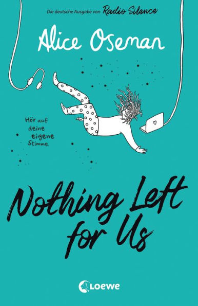 Nothing Left for Us Nothing Left for Us (deutsche Ausgabe von Radio Silence): Heartstopper Autorin Alice Oseman begeistert mit ihrem bewegenden Roman über Podcasts, Leistungsdruck und wahre Freundschaft