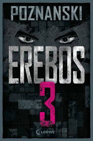 Title: Erebos 3: Im SPIEGEL #1-Bestseller von Erfolgsautorin Ursula Poznanski ist Erebos stärker denn je!, Author: Ursula Poznanski