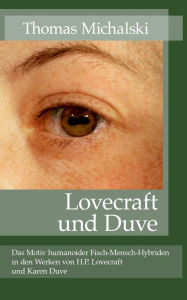 Title: Lovecraft und Duve: Das Motiv humanoider Fisch-Mensch-Hybriden in den Werken von H.P. Lovecraft und Karen Duve, Author: Thomas Michalski