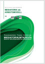 Die Mediatorik als Arbeitsmodell: Berichte, Beschreibungen und Lernbeispiele