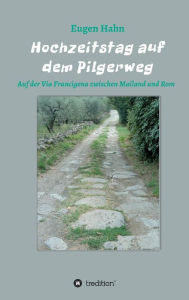 Title: Hochzeitstag auf dem Pilgerweg, Author: Eugen Hahn