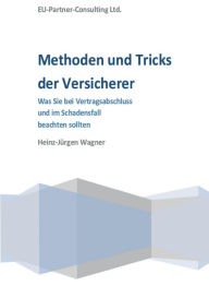 Title: Methoden und Tricks der Versicherer, Author: Heinz-Jïrgen Wagner