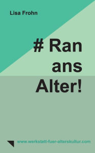 Title: # Ran-ans-Alter!, Author: Lisa Frohn