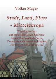 Title: Stadt, Land, Fluss - Mitteleuropa, Author: Volker Mayer