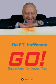 Title: GO: Gedanken für jeden Tag, Author: Ralf T. Hoffmann