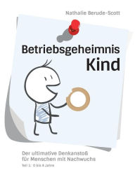 Title: Betriebsgeheimnis Kind, Author: Nathalie Berude-Scott