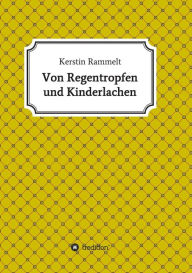Title: Von Regentropfen und Kinderlachen, Author: Kerstin Rammelt