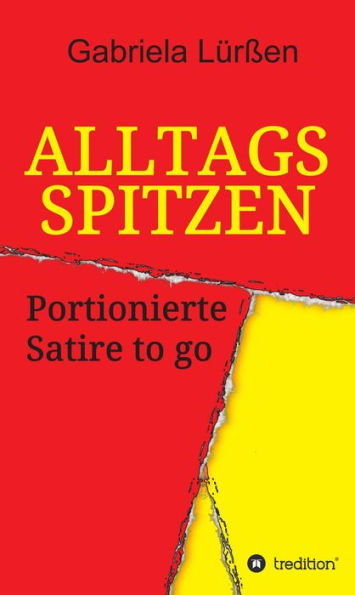 Alltagsspitzen: Portionierte Satire to go