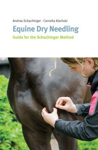 Title: Equine Dry Needling: Guide for the Schachinger Method, Author: Cornelia Klarholz