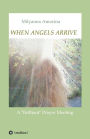 WHEN ANGELS ARRIVE