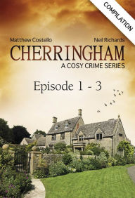 Title: Cherringham - Episode 1 - 3: A Cosy Crime Series Compilation, Author: Matthew Costello