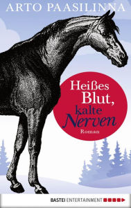 Title: Heißes Blut, kalte Nerven: Roman, Author: Arto Paasilinna