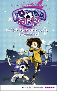 Title: Fortuna Girls - Nichts kann uns stoppen!: Band 2, Author: Peter Großmann