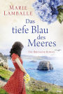 Das tiefe Blau des Meeres: Bretagne-Roman