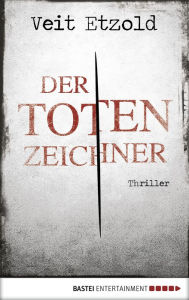 Title: Der Totenzeichner: Thriller, Author: Veit Etzold