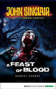 Title: John Sinclair - Episode 4: A Feast of Blood, Author: Gabriel Conroy