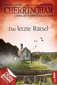 Title: Cherringham - Das letzte Rätsel: Landluft kann tödlich sein, Author: Matthew Costello