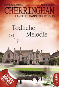 Title: Cherringham - Tödliche Melodie: Landluft kann tödlich sein, Author: Matthew Costello