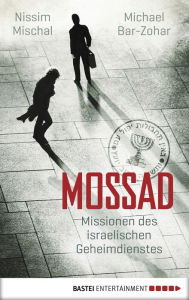 Title: Mossad: Missionen des israelischen Geheimdienstes, Author: Michael Bar-Zohar